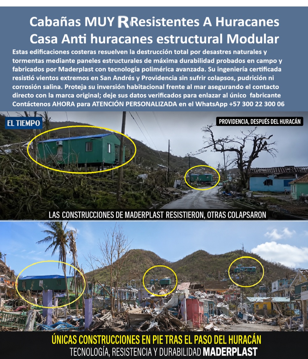 Cabañas Resistentes A Huracanes Casas Antihuracanes Maderplast Casas Soportaron El Huracan De San Andres Colombia Prueba Real De Campo Construcciones Durables Para Ambientes Costeros casas elevadas para islas construcciones modular