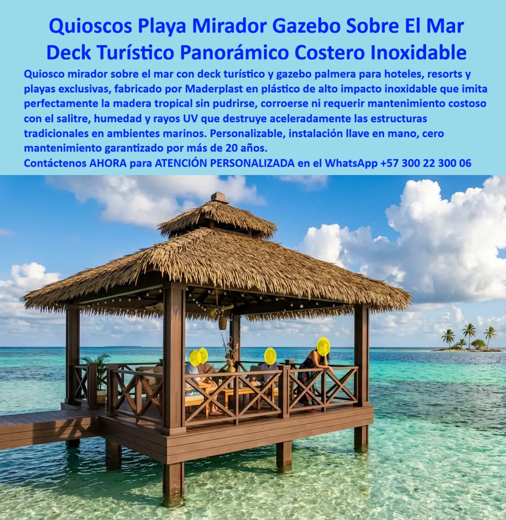 Quioscos De Playa Cabañas Mirador Gazebo Palmera Maderplast Decks Turísticos Con Quioscos Panorámicos cabañas para playas hoteleras estructuras turísticas costeras Garitas De Seguridad Para Miradores De Playa Con Proteccion Solar